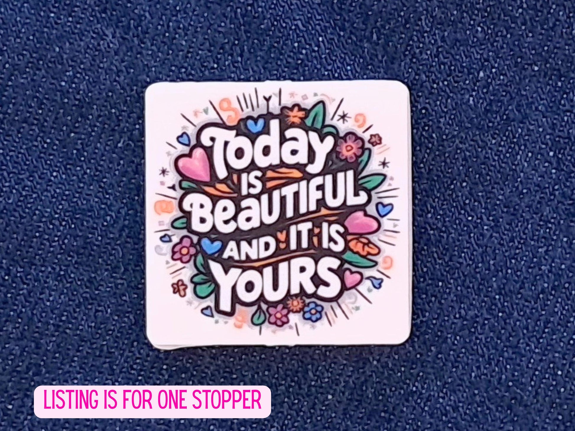 Today Is Beautiful Stitch Stopper