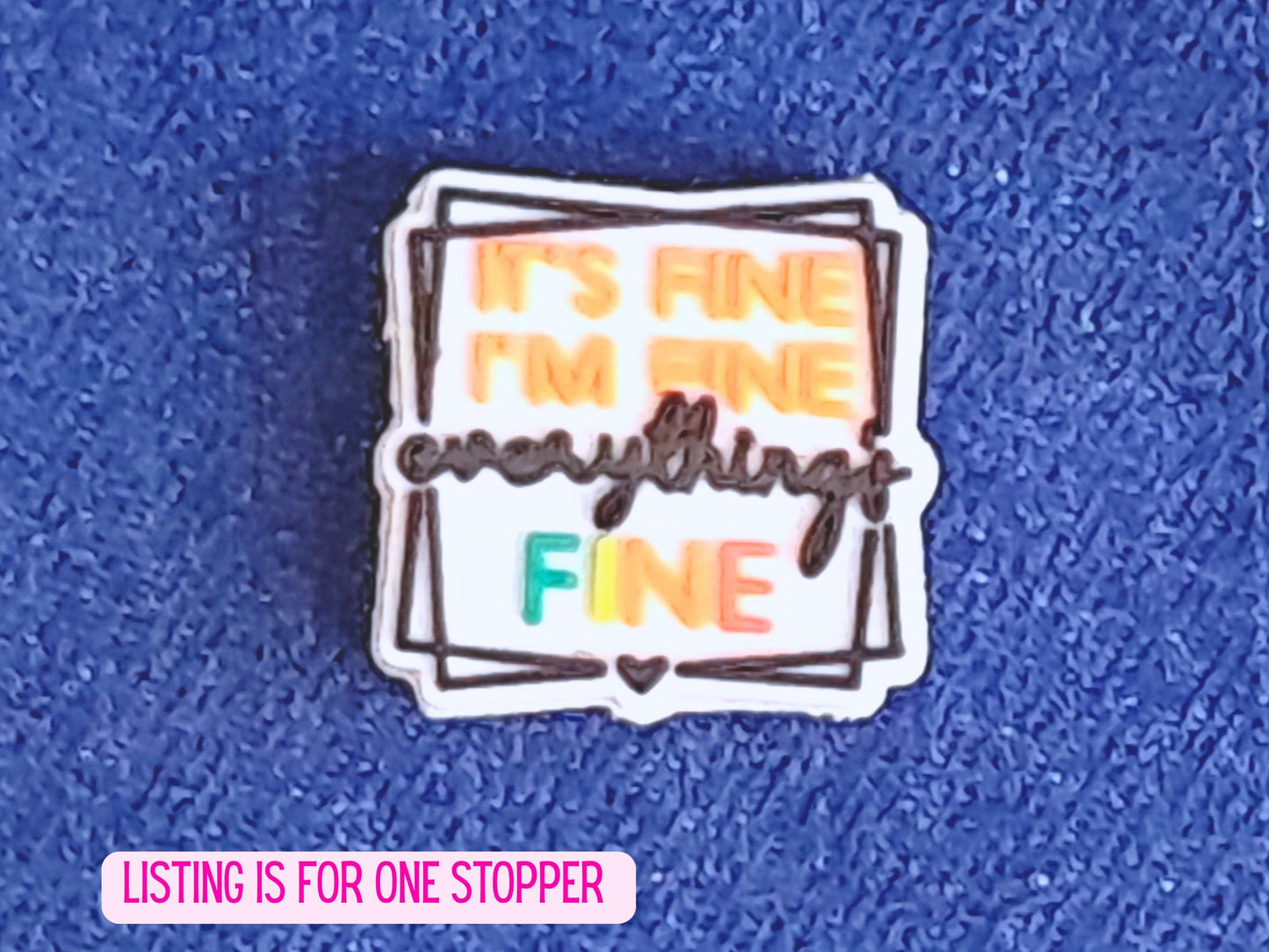 Everything Is Fine Quote Silicone Bead Stitch Stopper