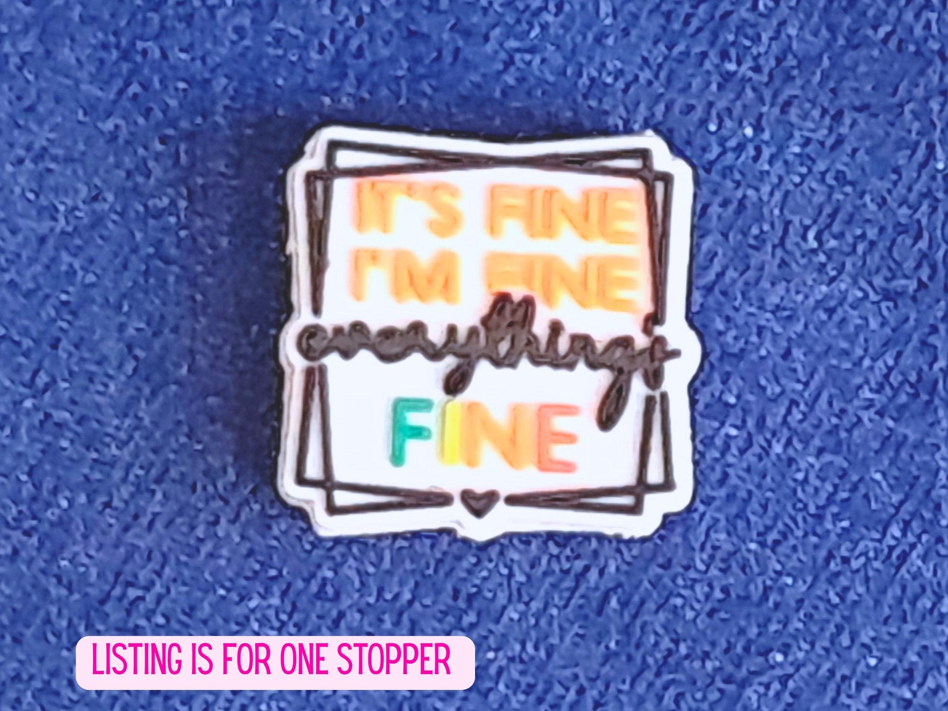 Everything Is Fine Quote Silicone Bead Stitch Stopper